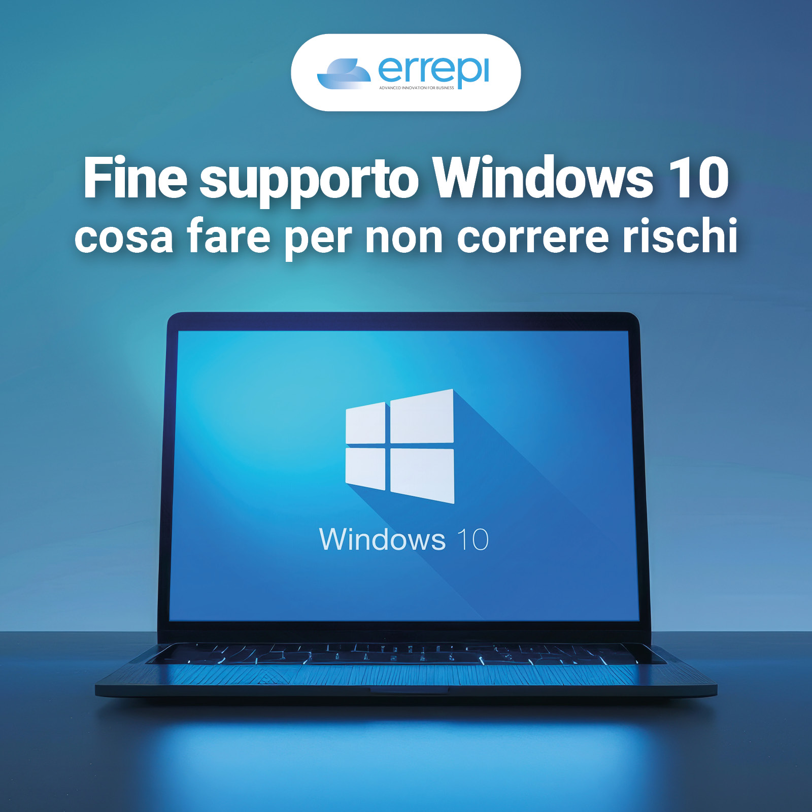 FINE SUPPORTO WINDOWS 10: COSA FARE PER NON CORRERE RISCHI